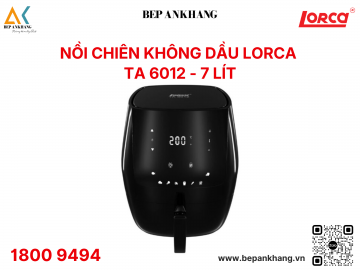 Nồi Chiên Không Dầu Lorca TA 6012
